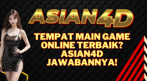 Tempat Main Game Online Terbaik? Asian4D Jawabannya!